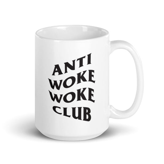 Anti Woke Woke Club - White glossy mug